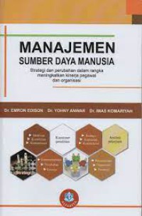 Image of Manajemen sumber daya manusia : strategi dan perubahan dalam rangka meningkatkan kinerja pegawai dan organisasi