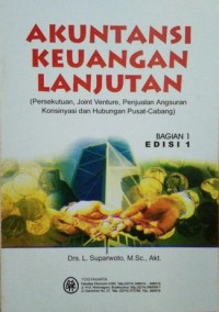 Image of Akuntansi keuangan lanjutan : persekutuan, joint venture, penjualan kosinyasi dan hubungan pusat-cabang