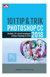 Image of 101 tips & trik photoshop cc 2018 : membuka 101 rahasia tersembunyi di dalam photoshop cc 2018