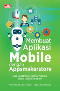 Image of Membuat aplikasi mobile dengan appsmakerstore : cara cepat bikin aplikasi android tanpa coding program