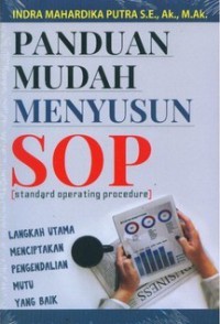 Image of Panduan mudah menyusup sop (standard operating procedure) : langkah utama menciptakan pengendalian mutu yang baik