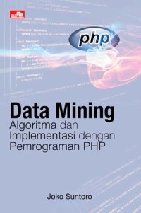 Image of Data mining : algoritma dan implementasi dengan pemrograman PHP