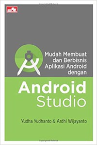 Image of Mudah membuat dan berbisnis aplikasi android dengan android studio