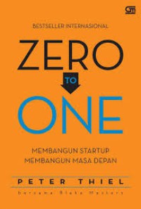 Image of Zero to one : membangun startup, membangun masa depan