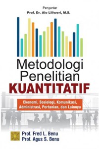 Image of Metodologi penelitian kuantitatif : ekonomi, sosiologi, komunikasi, administrasi, pertanian, dan lainnya