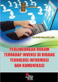 Image of Perlindungan hukum terhadap invensi di bidang teknologi informasi dan komunikasi