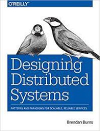 Image of Designing distributed systems : patterns and paradigms for scalable, reliable services