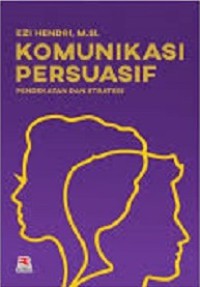 Image of Komunikasi persuasif pendekatan dan strategi