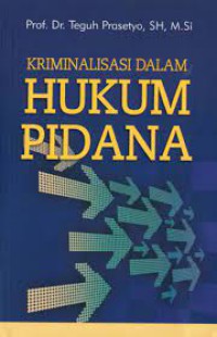 Image of Kriminalisasi dalam hukum pidana