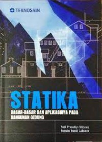 Image of Statika: Dasar-dasar dan aplikasinya pada bangunan gedung