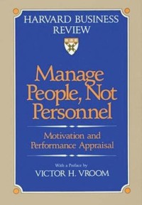 Image of Manage people, not personnel : motivation and performance appraisal