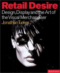 Image of Retail desire : design, display and visual merchandising