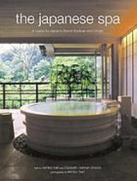 Image of The Japanese spa : a guide to Japan's finest ryokan and onsen