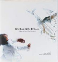 Image of Dedikasi satu dekade = a decade of dedication