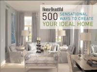 Image of House beautiful : 500 sensational ways to create your ideal home