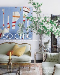 Image of So chic : glamorous lives, stylish spaces
