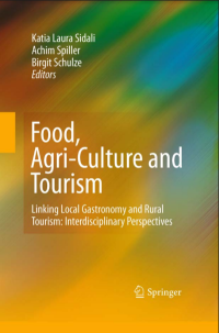 Image of Food, Agri-Culture and Tourism Linking Local Gastronomy and Rural Tourism Interdisciplinary Perspectives