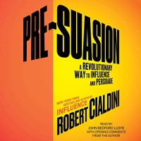 Image of Pre-Suasion : A Revolutionary Way to Influence and Persuade