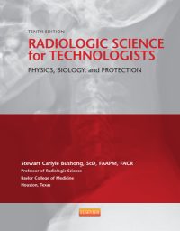 Image of Radiologic science for technologists : Physics, Biology, and Protection