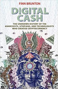 Image of Digital Cash: The Unknown History of the Anarchists, Utopians, and Technologists Who Created Cryptocurrency
