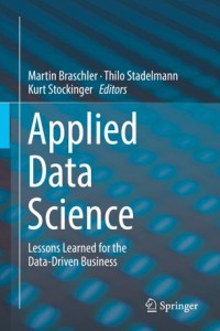 Image of Applied Data Science : lessons learned for the data driven business