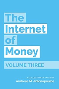 Image of The Internet of Money Volume Three A collection of talk