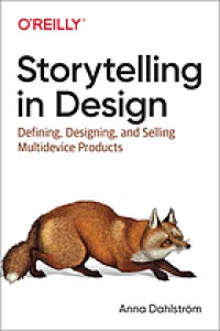 Image of Storytelling in design : defining, designing, and selling multidevice products