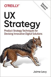 Image of UX strategy : product strategy techniques for devising innovative digital solutions
