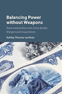 Image of Balancing power without weapons : state intervention into cross-border mergers and acquisitions