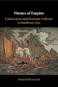 Image of Pirates of empire : colonisation and maritime violence in Southeast Asia