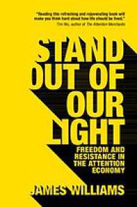 Image of Stand out of our light : freedom and resistance in the attention economy