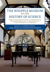 Image of Whipple Museum of the History of Science: A Collection of Essays on Scientific Instruments and Discoveries