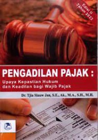 Image of Pengadilan Pajak : Upaya Kepastian Hukum dan Keadilan bagi Wajib Pajak