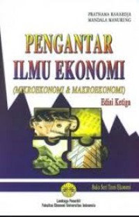 Image of Pengantar Ilmu Ekonomi (Mikroekonomi dan Makroekonomi)