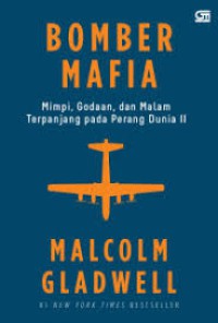 Image of Bomber Mafia : Mimpi, godaan, dan malam terpanjang pada Perang Dunia II