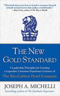 Image of The New Gold Standard : 5 Leadeship principles for creating a legendary customer experience courtesy of the Ritz-Carlton Hotel Company