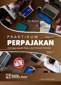 Image of Praktikum Perpajakan Buku 1 : Informasi umum, kasus, dan formulir-formulir