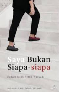 Image of Saya Bukan Siapa-Siapa : rekam jejak Retno Marsudi