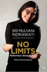Image of The Authorized Biography Sri Mulyani Indrawati : no limits reformasi dengan hati