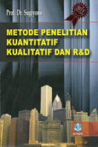 Image of Metode Penelitian Kuantitatif, Kualitatif, Dan R & D