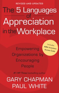 Image of The 5 languages of appreciation in the workplace : empowering organizations by encouraging people