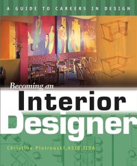 Image of Becoming an Interior Designer: A Visual Career Guide (A Guide to Careers in Design)