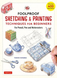 Image of Foolproof sketching & painting techniques for beginners