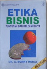 Image of Etika Bisnis: Tuntutan dan Relevansinya