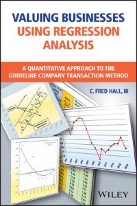 Image of Valuing Businesses Using Regression Analysis: A Quantitative Approach to the Guideline Company Transaction Method