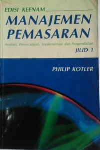 Image of Manajemen Pemasaran: Analisis, Perencanaan, Implementasi, dan Pengendalian