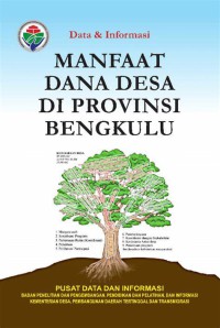 Image of Manfaat Dana Desa di Provinsi Bengkulu : Badan penelitian dan Pengembangan, Pendidikan dan Pelatihan, dan Informasi