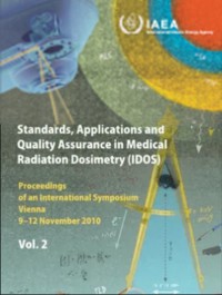 Image of Standards, application and quality assurance in medical radiation dosimetry (IDOS) : volume 2 (2010 : Vienna)