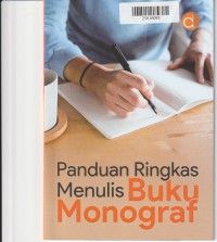 Image of Panduan Ringkas Menulis Buku Monograf