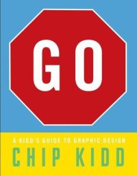 Image of Go : a Kidd's guide to graphic design